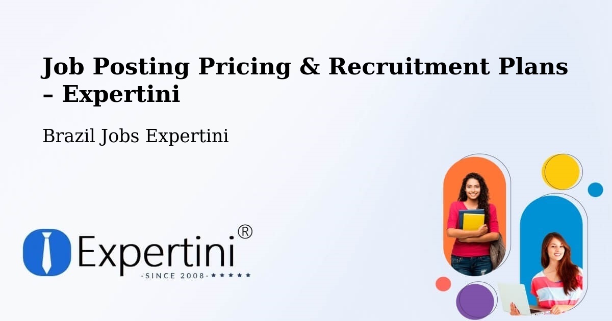Job Posting Pricing & Recruitment Plans – Magda - Magda, Brazil Jobs Expertini